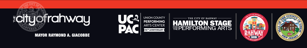 Sponsored by: The City of Rahway, Union County Performing Arts Center, Hamilton Stage for the Performing Arts, Rahway SID, and The County of Union New Jersey
